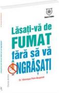 Lasati-va de fumat fara sa va ingrasati - Dr. Veronique Peim-Boujenah