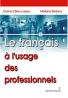 Le francais a l`usage des professionels - Corina Cilianu-Lascu, Mariana Perisanu