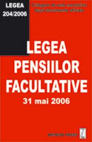 Legea pensiilor facultative - Culegere de acte normative