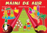 Maini de aur - Georgeta Jenei, Anemaria Barlovan, Rodica Lautas