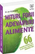 Mituri, fobii si adevaruri despre alimente - Joe Schwarcz