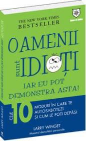 Oamenii sunt idioti iar eu pot demonstra asta - Larry Winget