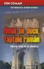 Omul se duce, faptele raman. Istoria insa le va analiza - Ion Coman