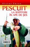 Pescuit la rapitori in ape de ses - Victor Tarus