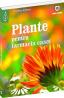 Plante pentru farmacia casei - Rosemary Gladstar