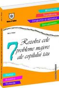 Rezolva cele 7 probleme majore ale copilului tau - Val J. Peter