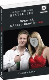 Sper sa gasesc bere in iad - Max Tucker