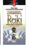 Spiritul Reiki. Manualul complet al sistemului Reiki - Walter Lubeck, Frank Arjava Petter, William Lee Rand
