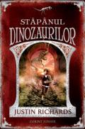 Stapanul Dinozaurilor - Justin Richards