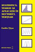 Statistica. Teorie si aplicatii in sectorul tertiar - Emilia Titan