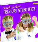 Trucuri stiintifice: simplu si sigur -