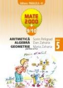 ARITMETICA, ALGEBRA, GEOMETRIE, clasa V, partea a II-a - ZAHARIA, Maria ; ZAHARIA, Dan ; PELIGRAD, Sorin