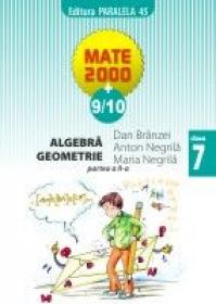 ARITMETICA, ALGEBRA, GEOMETRIE, clasa VII, partea a II-a - NEGRILA, Maria ; NEGRILA, Anton ; BRANZEI, Dan