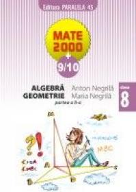 ARITMETICA, ALGEBRA, GEOMETRIE, clasa VIII, partea a II-a - NEGRILA, Maria ; NEGRILA, Anton