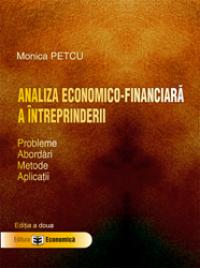 Analiza economico - financiara a intreprinderii. Probleme, abordari, metode, aplicatii. Editia a doua - Monica Petcu