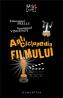 Anticiclopedia filmului - Dictionar comic si studii de haz - Emmanuel Prelle, Emmanuel Vincenot