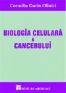 Biologia celulara a cancerului - Corneliu Dorin Olinici