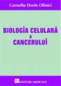 Biologia celulara a cancerului - Corneliu Dorin Olinici