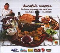 Bucatele noastre. Carte cu preparate mai mult sau mai putin romanesti - Horia Virlan