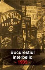 Bucurestiul interbelic. 1935 - ***