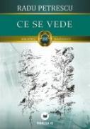 CE SE VEDE - PETRESCU, Radu