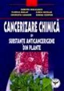 Cancerizare chimica si substante anticancerigene din plante - Dumitru Miscalencu