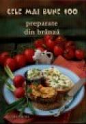 Cele mai bune 100 preparate din branza - ***