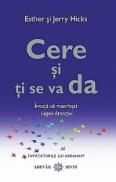 Cere si ti se va da: Invata sa manifesti Legea Atractiei - Esther Si Jerry Hick
