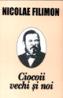 Ciocoii vechi si noi - Nicolae Filimon