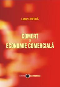 Comert si economie comerciala - Lefter Chirica