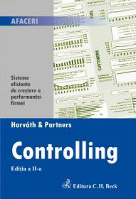 Controlling. Sisteme eficiente de crestere a performantei firmei. Editia 2 - Horvath & Partners
