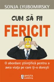 Cum sa fii fericit - Sonja Lyubomirsky
