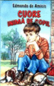 Cuore, inima de copil - Edmondo De Amicis