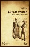 Curs de vanzari - Cum sa vinzi orice oricui - Zig Ziglar