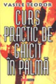 Curs practic de ghicit in palma - Vasile Teodor