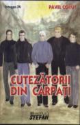 Cutezatorii din Carpati - Pavel Corut
