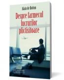 Despre farmecul lucrurilor plictisitoare - Alain de Botton