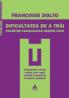 Dificultatea de a trai. Povestiri psihanalitice despre copii - Francoise Dolto
