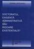 Doctoratul, exigenta administrativa sau rigoare existentiala - Ioana Lipovanu