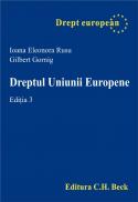 Dreptul Uniunii Europene. Editia 3 - Gornig Gilbert , Rusu Ioana Eleonora