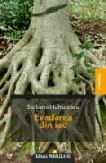 EVADAREA DIN IAD - HUHULESCU, Steliana