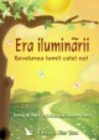Era iluminarii. Revelarea lumii celei noi - Matei Si Suzanne Ward
