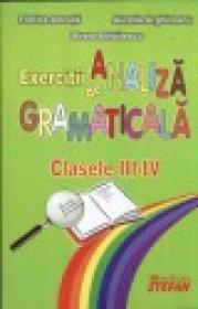Exercitii de analiza gramaticala clasele III-IV - Florica Ancuta, Aurelia Arghirescu, Mirela Mihailescu