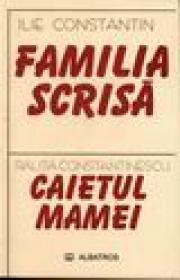 Familia scrisa urmata de Caietul mamei - Ralita Constantinescu
