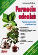 Farmacia edenica. Plantele medicinale si utilizarea lor - Alexandru Dobos