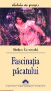 Fascinatia pacatului - Stefan Zeromski