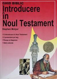 Ghid biblic. Introducere in Noul Testament - Stephen Motyer