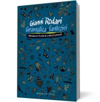 Gramatica fanteziei - Introducere in arta de a nascoci povesti - Gianni Rodari