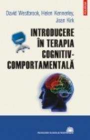 Introducere in terapia cognitiv-comportamentala - David Westbrook, Helen Kennerley, Joan Kirk