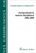 Jurisprudenta in materie disciplinara 2006-2009 - Consiliul Superior al Magistraturii